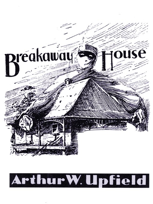 Title details for Breakaway House by Arthur W. Upfield - Available